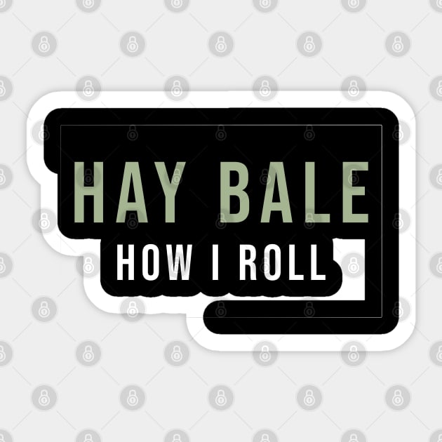 Funny Hay bale how I roll Sticker by Duodesign